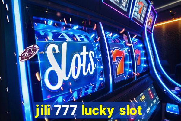 jili 777 lucky slot