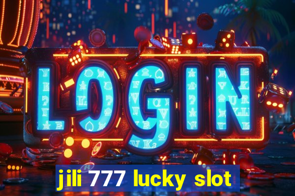 jili 777 lucky slot