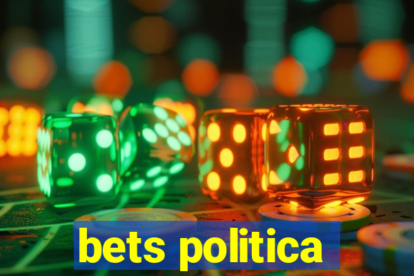 bets politica