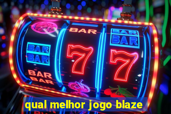 qual melhor jogo blaze