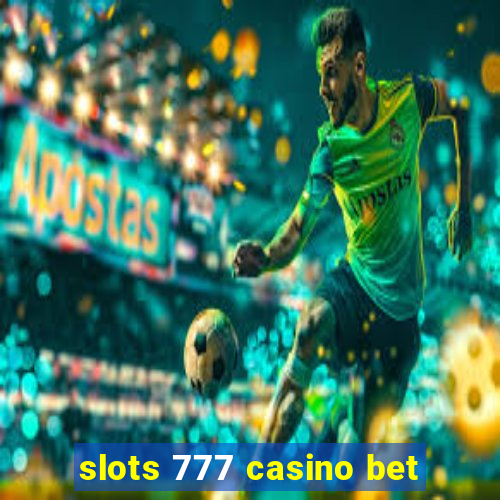 slots 777 casino bet