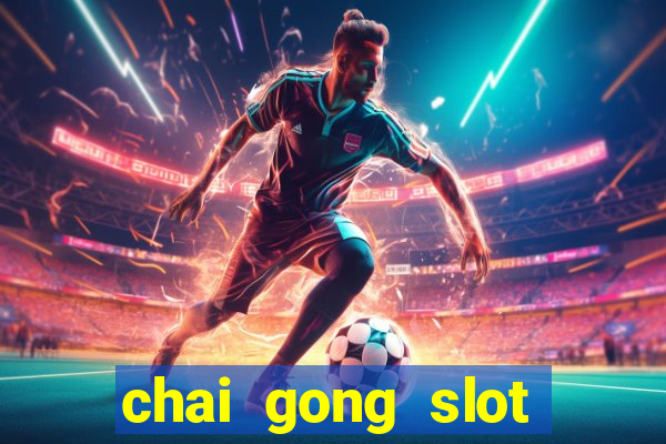 chai gong slot play free