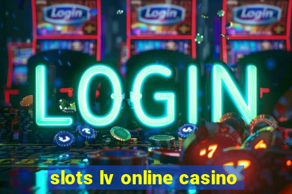 slots lv online casino