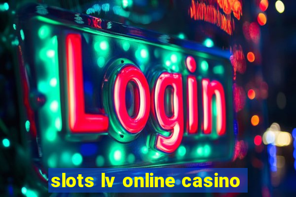 slots lv online casino