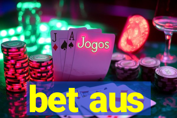 bet aus