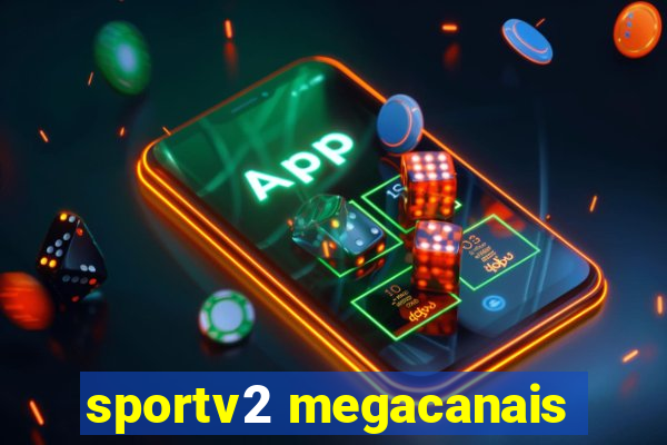 sportv2 megacanais