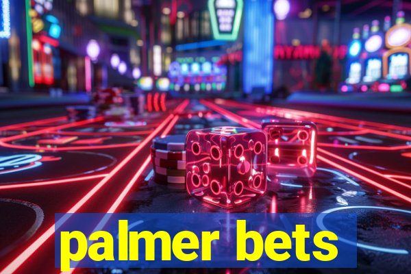 palmer bets