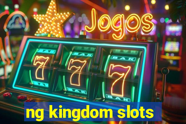 ng kingdom slots