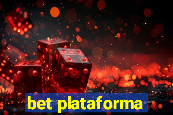 bet plataforma