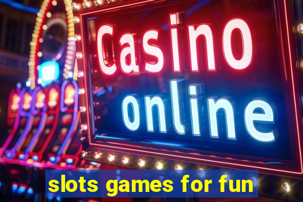 slots games for fun