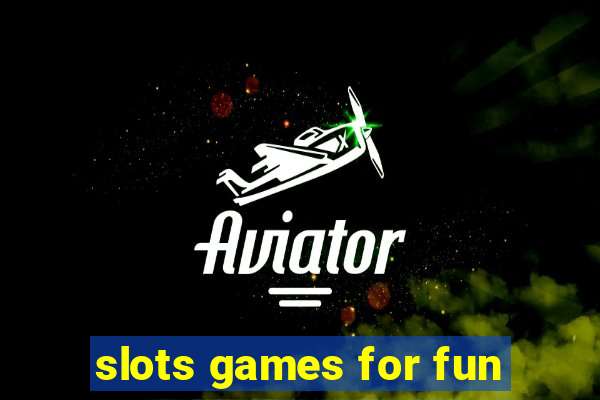 slots games for fun