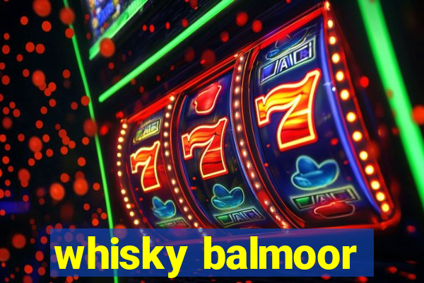 whisky balmoor