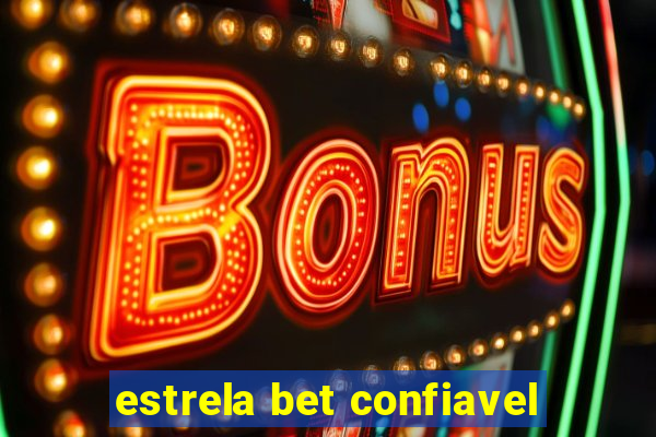 estrela bet confiavel