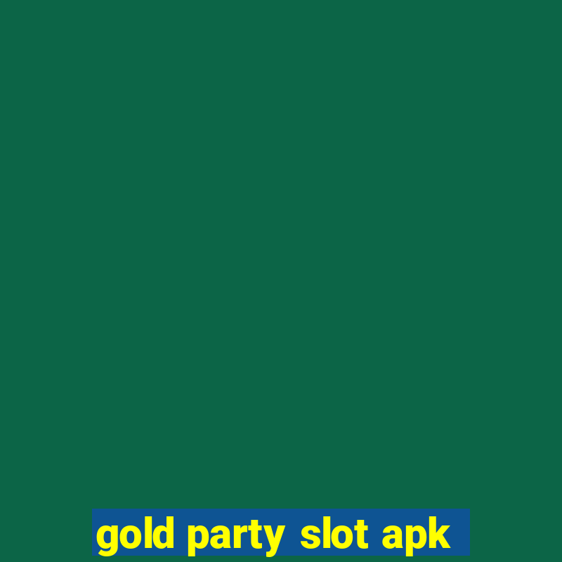 gold party slot apk