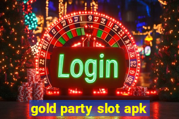 gold party slot apk