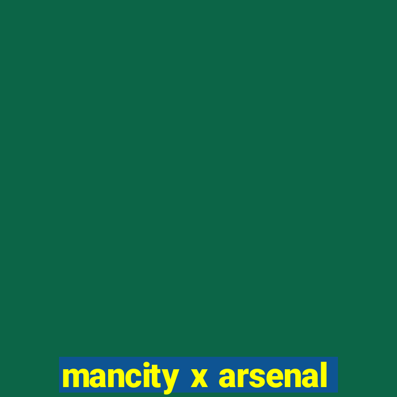 mancity x arsenal