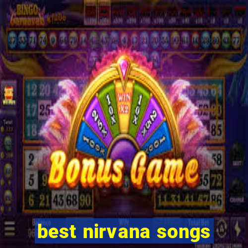 best nirvana songs