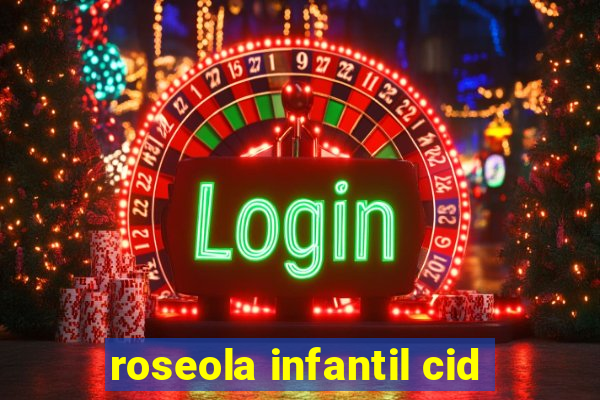 roseola infantil cid