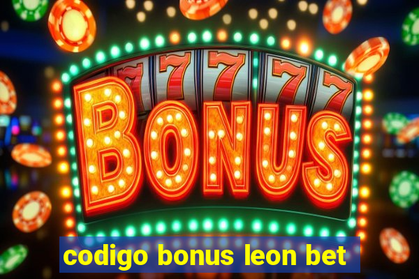 codigo bonus leon bet