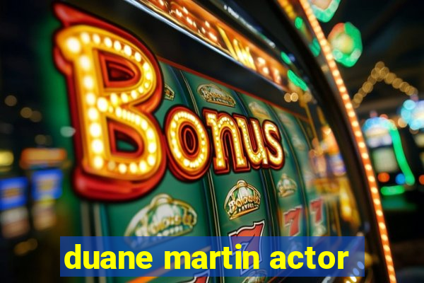 duane martin actor