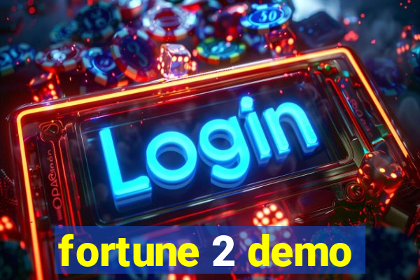 fortune 2 demo