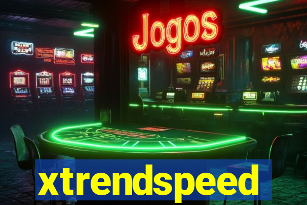 xtrendspeed