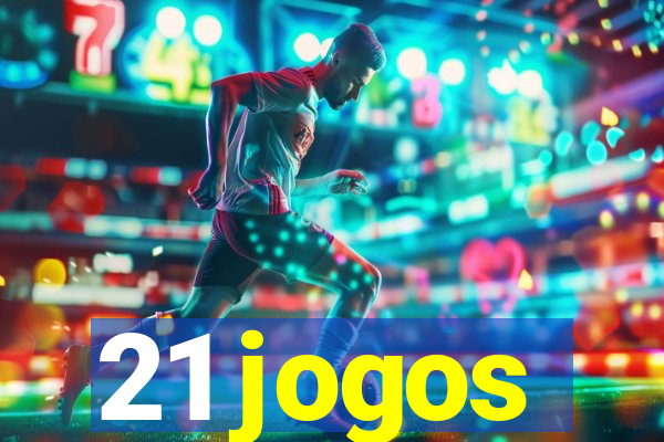 21 jogos