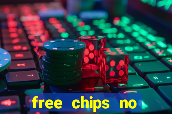 free chips no deposit casino