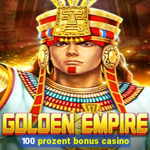 100 prozent bonus casino