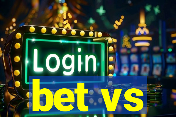 bet vs