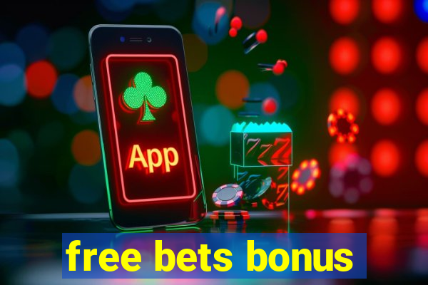 free bets bonus