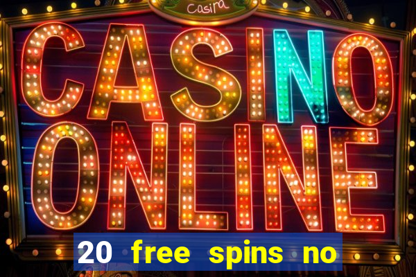 20 free spins no deposit casino