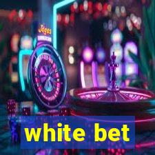 white bet