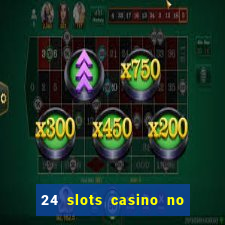 24 slots casino no deposit bonus