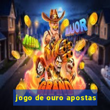 jogo de ouro apostas