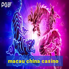 macau china casino