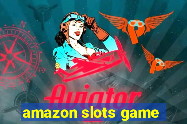 amazon slots game