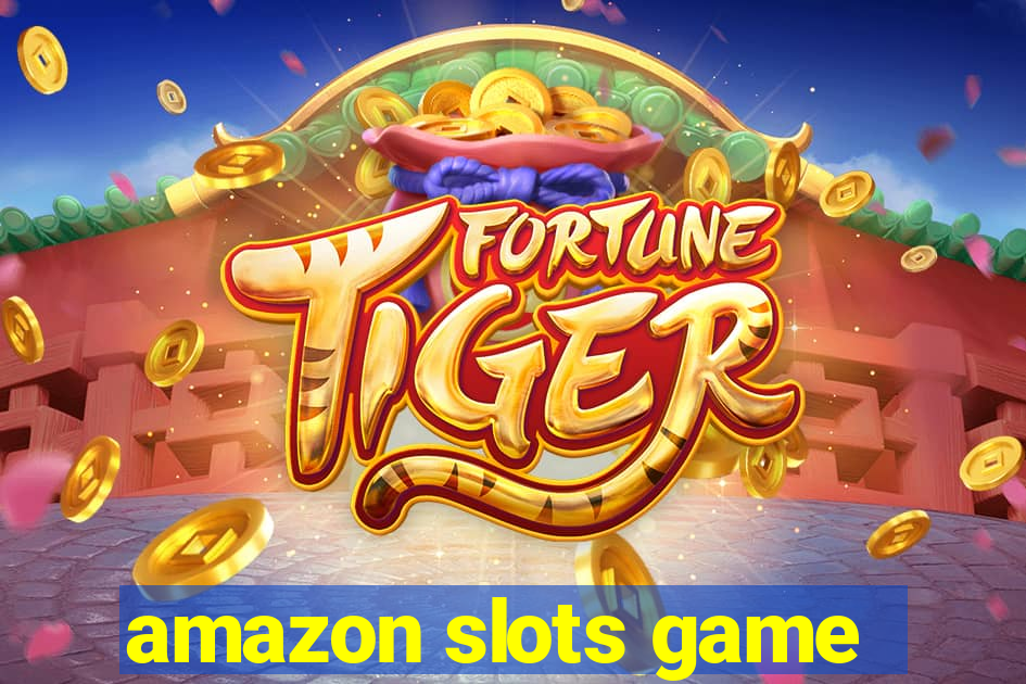 amazon slots game