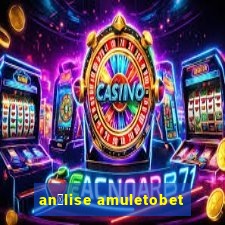 an谩lise amuletobet