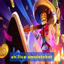 an谩lise amuletobet