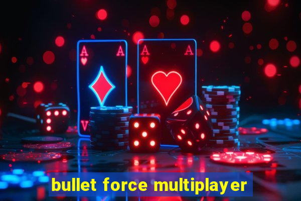 bullet force multiplayer