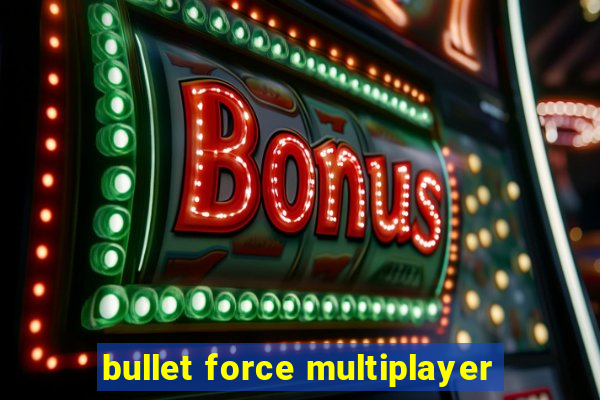 bullet force multiplayer