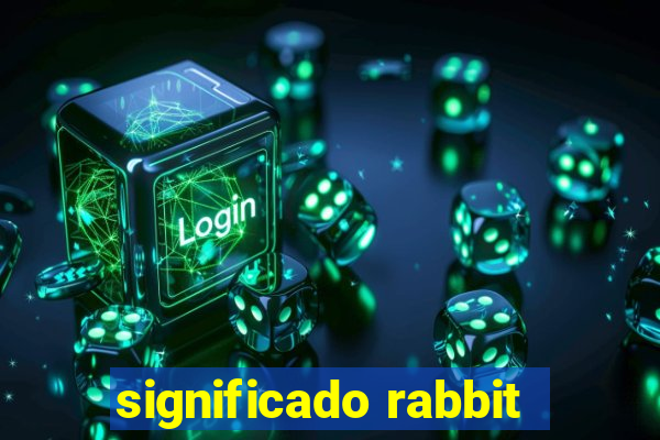 significado rabbit