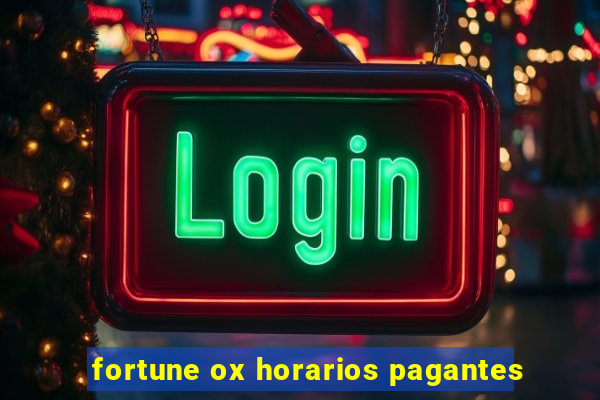 fortune ox horarios pagantes