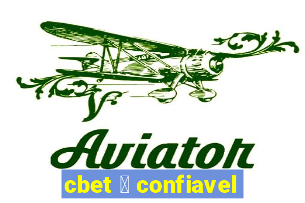 cbet 茅 confiavel