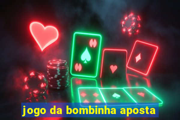 jogo da bombinha aposta