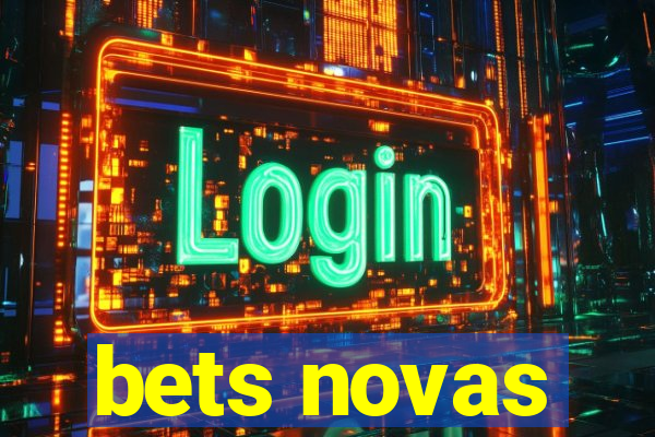 bets novas