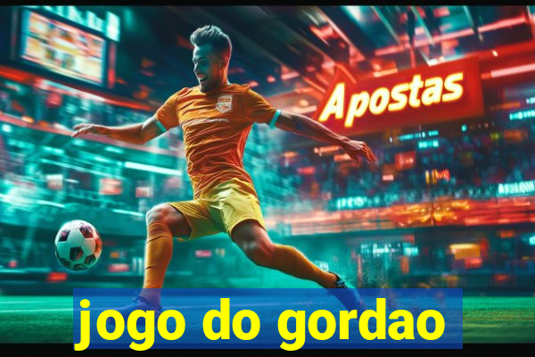 jogo do gordao