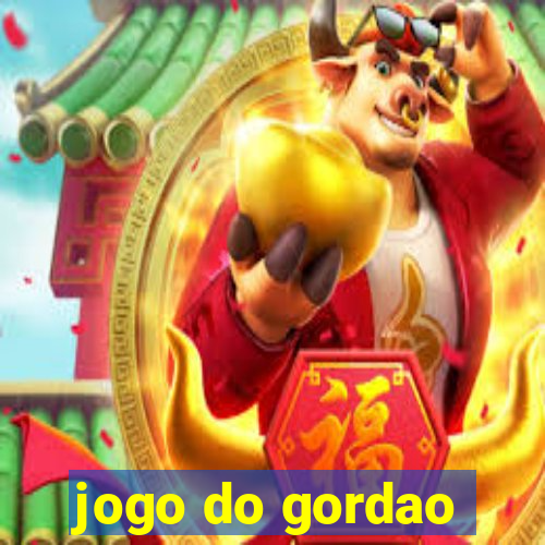 jogo do gordao