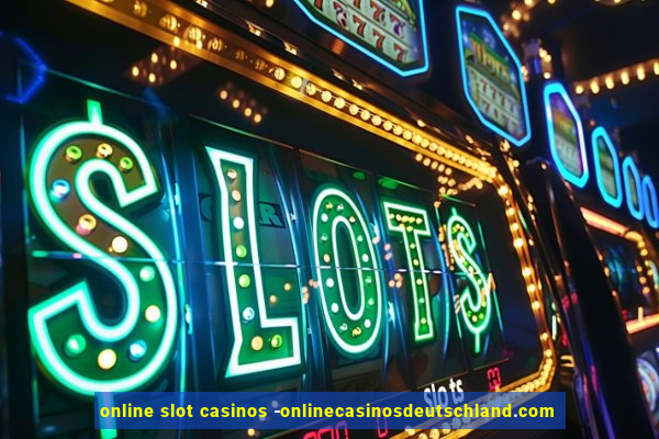 online slot casinos -onlinecasinosdeutschland.com